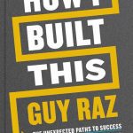 how-i-built-it-guy-raz