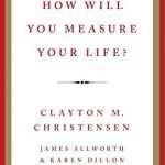 how-will-you-measure-your-life