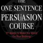 the-one-sentence-persuasion-course