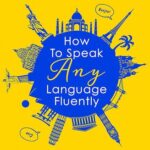 how-to-speak-any-language-fluently