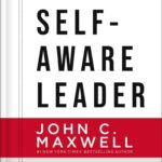the-self-aware-leader-john-c-maxwell