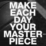 make-each-day-your-masterpiece