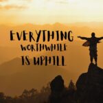 anything-worthwhile-is-uphill