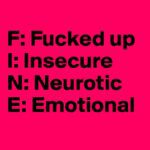 fuckedup-insecure-neurotic-emotional