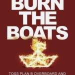 burn-the-boats-matt-higgins